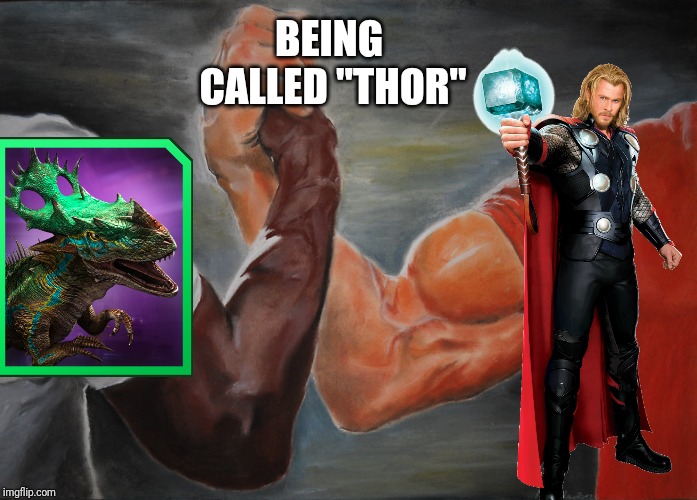 Thordoor | BEING CALLED "THOR" | image tagged in epic handshake,jurassic world,avengers,thor,marvel,thoradolosaur | made w/ Imgflip meme maker