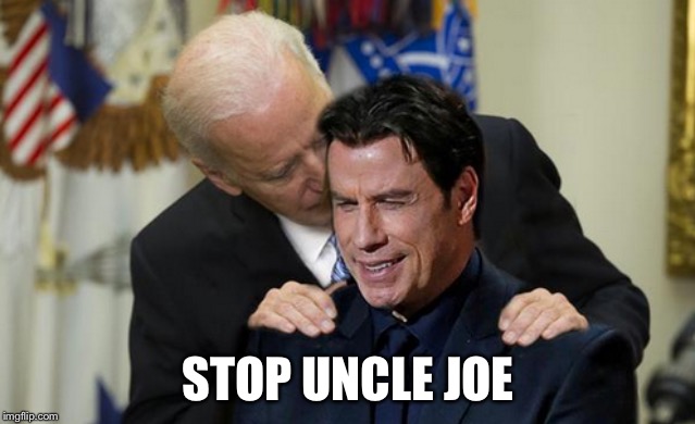 STOP UNCLE JOE | made w/ Imgflip meme maker