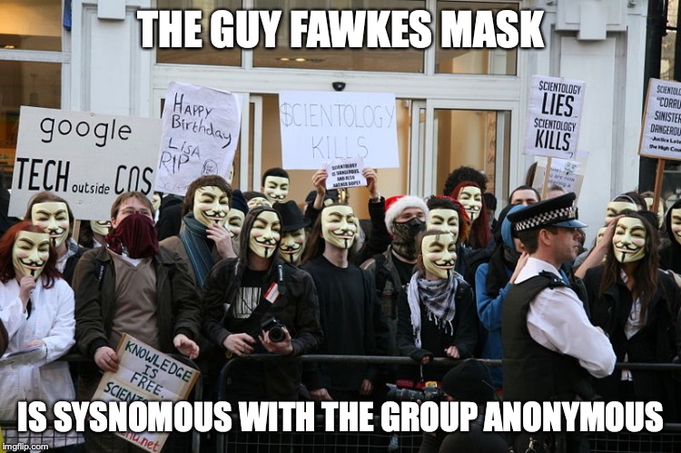 Vendatta Protest | THE GUY FAWKES MASK; IS SYSNOMOUS WITH THE GROUP ANONYMOUS | image tagged in vendetta,guy fawkes,anonymous,memes | made w/ Imgflip meme maker