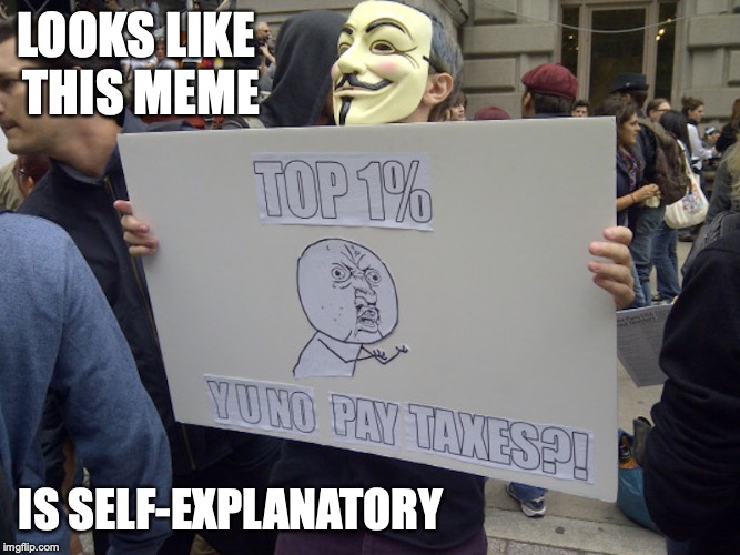 Occupy Wall Street Poster | LOOKS LIKE THIS MEME; IS SELF-EXPLANATORY | image tagged in memes,y u no,occupy wall street,protest,guy fawkes | made w/ Imgflip meme maker