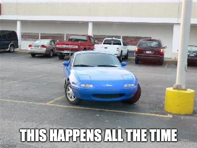 Bad Parking | THIS HAPPENS ALL THE TIME | image tagged in bad parking,memes,parking lot,cars | made w/ Imgflip meme maker
