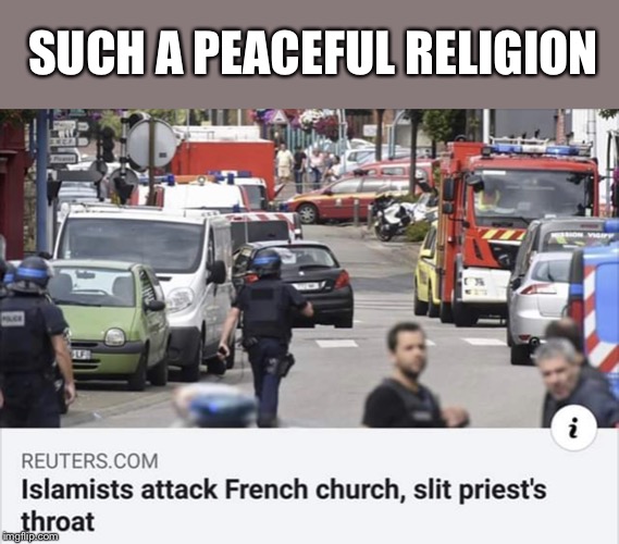 Islamists slit priest’s throat | SUCH A PEACEFUL RELIGION | image tagged in islamists slit priests throat | made w/ Imgflip meme maker