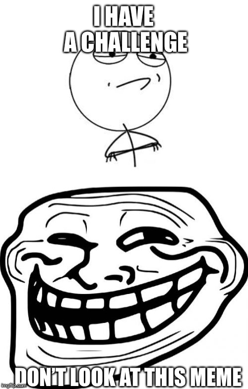 Image tagged in memes,challenge accepted rage face,food,pacha