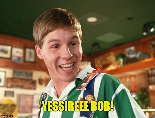 Office Space Flair | YESSIREEE BOB! | image tagged in office space flair | made w/ Imgflip meme maker