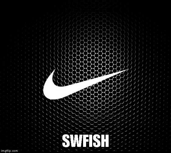 nike swoosh | SWFISH | image tagged in nike swoosh | made w/ Imgflip meme maker