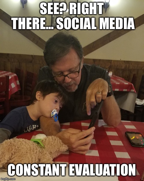Small business owners must contend with social media | SEE? RIGHT THERE... SOCIAL MEDIA; CONSTANT EVALUATION | image tagged in social media,small business,memes | made w/ Imgflip meme maker