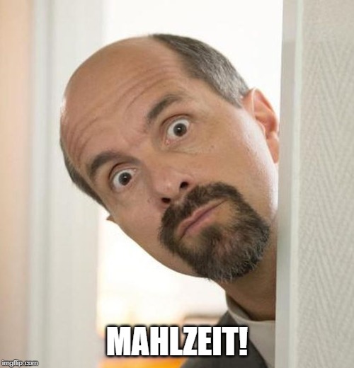 bernd-stromberg | MAHLZEIT! | image tagged in bernd-stromberg | made w/ Imgflip meme maker