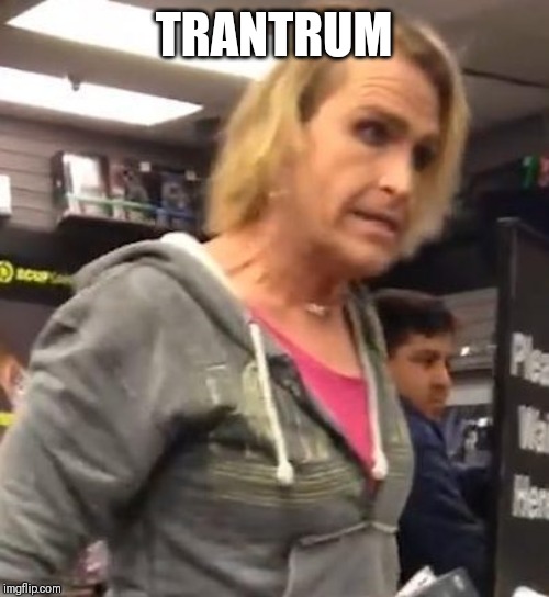 It's ma"am | TRANTRUM | image tagged in it's maam | made w/ Imgflip meme maker