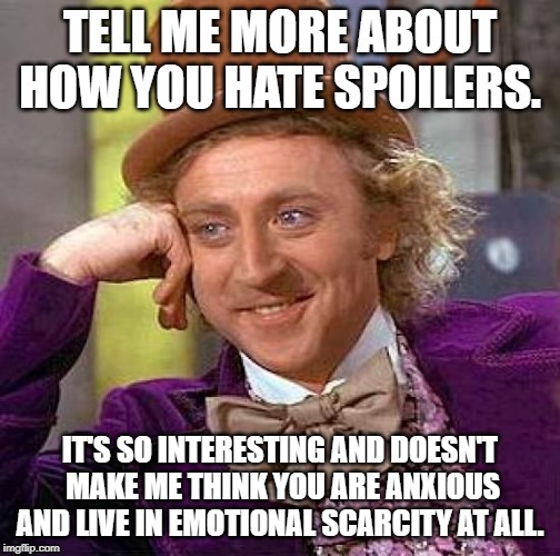 STFU about spoilers | image tagged in spoilers,no spoilers | made w/ Imgflip meme maker