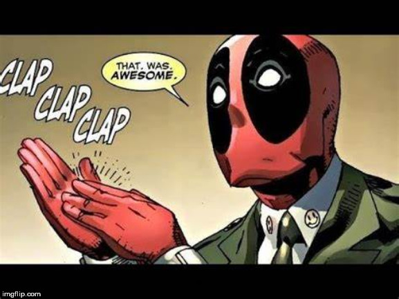 Nice reply to a meme | . | image tagged in deadpool,superheroes | made w/ Imgflip meme maker