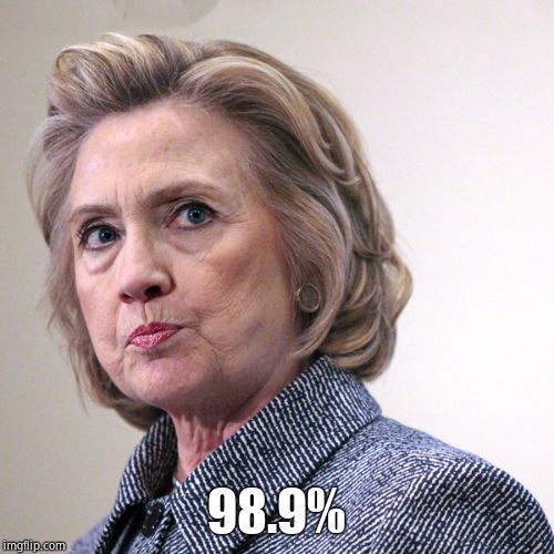 hillary clinton pissed | 98.9% | image tagged in hillary clinton pissed | made w/ Imgflip meme maker