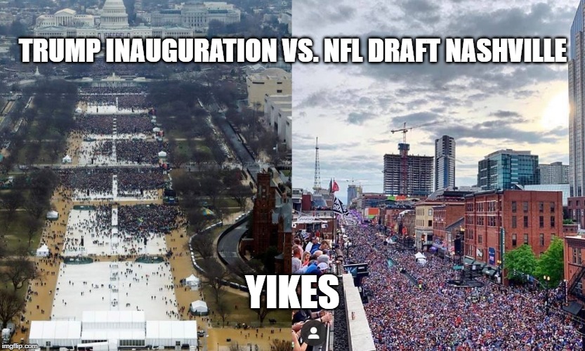 TRUMP INAUGURATION VS. NFL DRAFT NASHVILLE; YIKES | image tagged in nfl,nfl memes,nfl football,trump,donald trump,trump inauguration | made w/ Imgflip meme maker