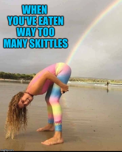 Unicorn farts | WHEN YOU'VE EATEN WAY TOO MANY SKITTLES | image tagged in skittles,jbmemegeek,rainbow,taste the rainbow | made w/ Imgflip meme maker