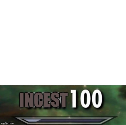 Sneak 100 | INCEST | image tagged in sneak 100 | made w/ Imgflip meme maker