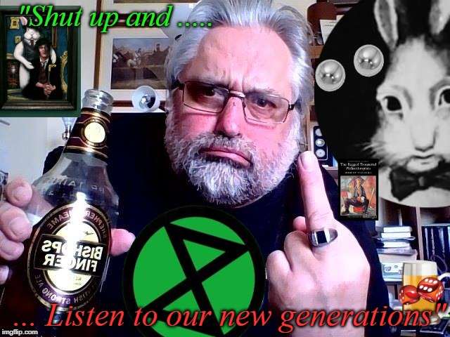 HARVEY AND ME | "Shut up and ..... ... Listen to our new generations" | image tagged in harvey and me | made w/ Imgflip meme maker
