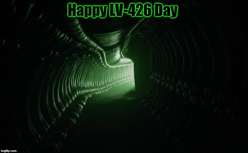 Alien 1979 | Happy LV-426 Day | image tagged in alien 1979 | made w/ Imgflip meme maker