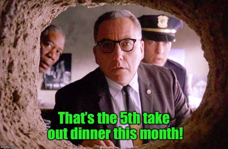 Shawshank Warden | That’s the 5th take out dinner this month! | image tagged in shawshank warden | made w/ Imgflip meme maker