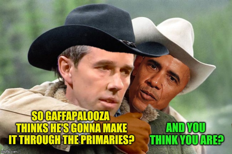 SO GAFFAPALOOZA THINKS HE'S GONNA MAKE IT THROUGH THE PRIMARIES? AND YOU THINK YOU ARE? | made w/ Imgflip meme maker