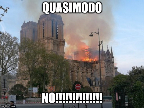 QUASIMODO; NO!!!!!!!!!!!!!! | image tagged in funny memes,the hunchback of notre dame,quasimodo,notre dame,jesus,god | made w/ Imgflip meme maker