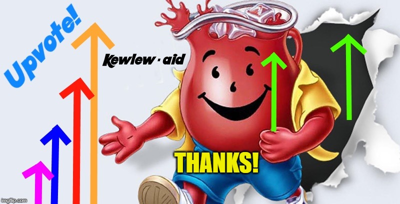 kewlew-aid | THANKS! | image tagged in kewlew-aid | made w/ Imgflip meme maker