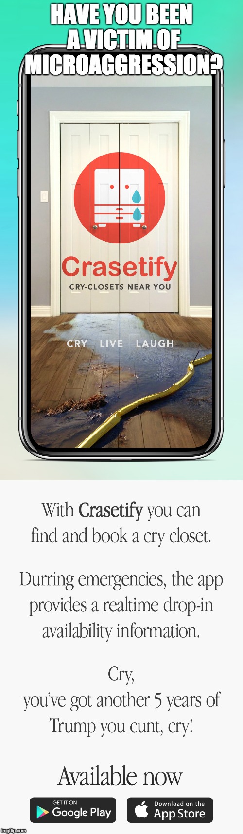 There's an app for that! | HAVE YOU BEEN A VICTIM OF MICROAGGRESSION? | image tagged in crasetify | made w/ Imgflip meme maker