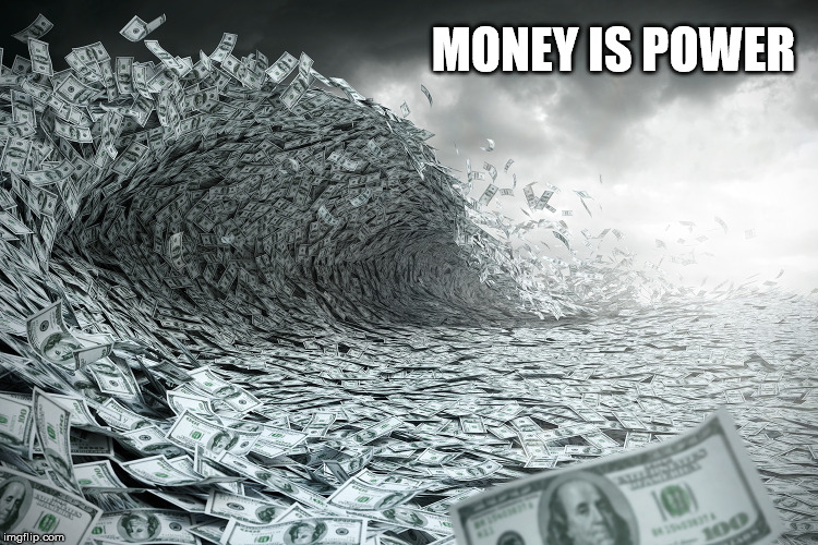 Money | MONEY IS POWER | image tagged in money | made w/ Imgflip meme maker