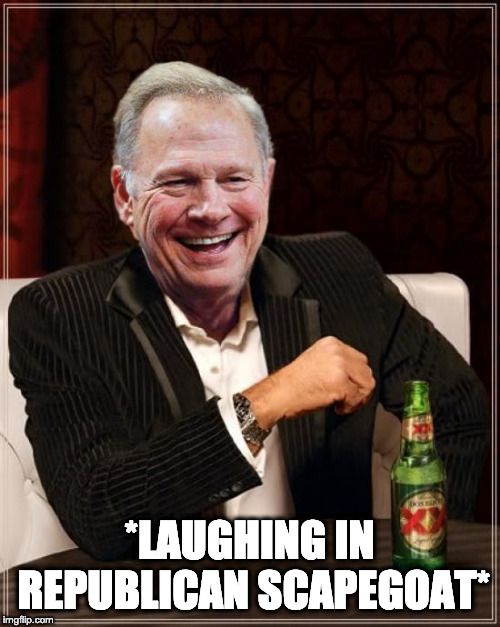 Roy Moore | *LAUGHING IN REPUBLICAN SCAPEGOAT* | image tagged in roy moore | made w/ Imgflip meme maker