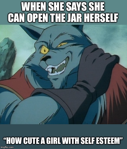 WHEN SHE SAYS SHE CAN OPEN THE JAR HERSELF; “HOW CUTE A GIRL WITH SELF ESTEEM” | image tagged in the slayers,meme | made w/ Imgflip meme maker