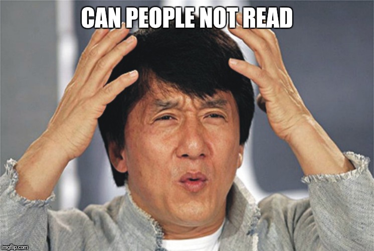 Jackie Chan Confused | CAN PEOPLE NOT READ | image tagged in jackie chan confused | made w/ Imgflip meme maker