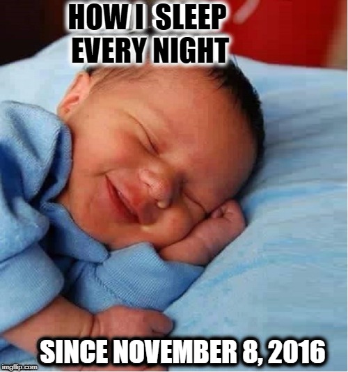 ...and I don't even have one of Mike Lindell's pillows | HOW I  SLEEP EVERY NIGHT SINCE NOVEMBER 8, 2016 | image tagged in vince vance,mike lindell,election 2016,a good nights sleep,mypillow,sleep like a baby | made w/ Imgflip meme maker