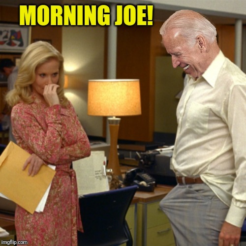 MORNING JOE! | made w/ Imgflip meme maker