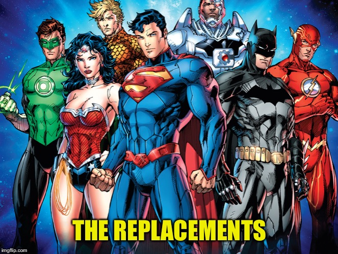 THE REPLACEMENTS | made w/ Imgflip meme maker