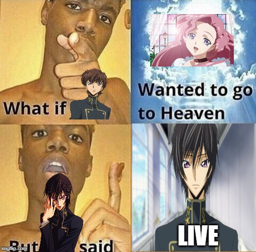 What If You Wanted To Go To Heaven | LIVE | image tagged in what if you wanted to go to heaven | made w/ Imgflip meme maker