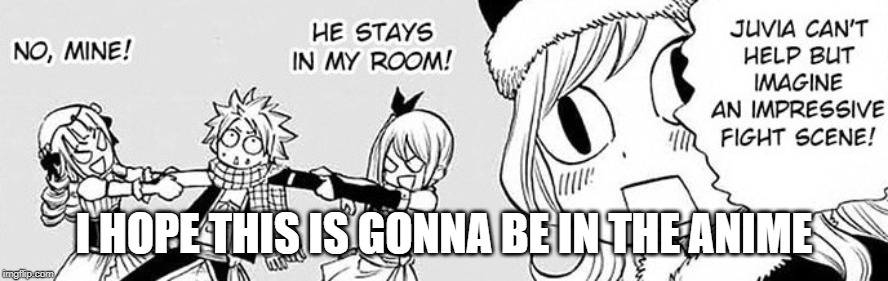 Touka x Natsu x Lucy | I HOPE THIS IS GONNA BE IN THE ANIME | image tagged in fairy tail,shipping | made w/ Imgflip meme maker