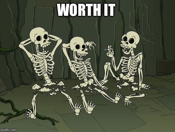 Death by snu snu | WORTH IT | image tagged in death by snu snu | made w/ Imgflip meme maker