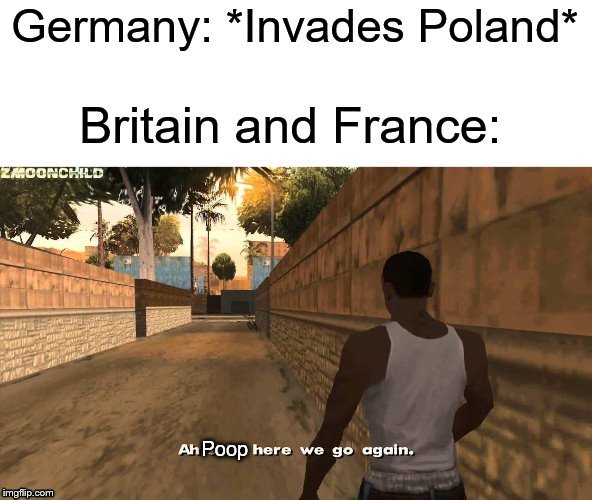 The Beginning Of WW2 In A Nutshell (Clean) | image tagged in ww2,historical meme | made w/ Imgflip meme maker