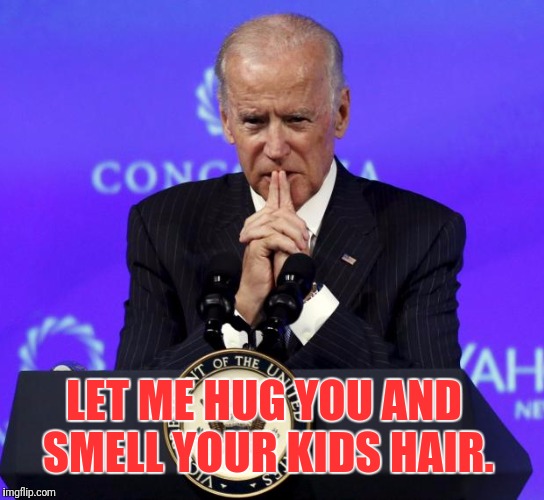 LET ME HUG YOU AND SMELL YOUR KIDS HAIR. | made w/ Imgflip meme maker