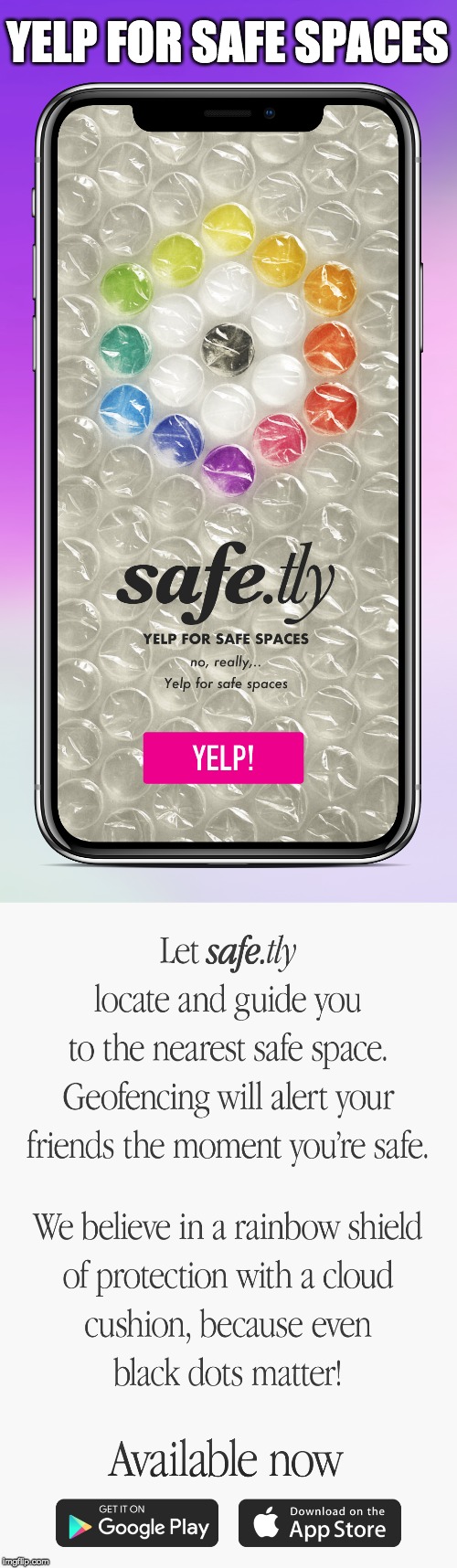 There's an app for that! | YELP FOR SAFE SPACES | image tagged in safetly | made w/ Imgflip meme maker