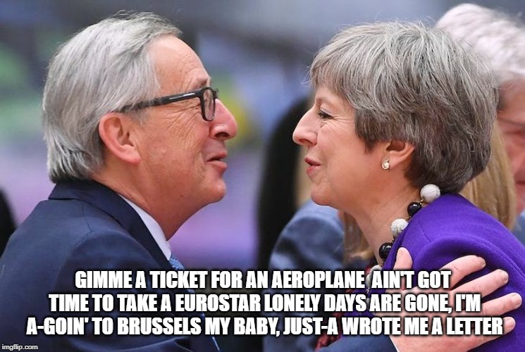 May and Junkers | GIMME A TICKET FOR AN AEROPLANE 
AIN'T GOT TIME TO TAKE A EUROSTAR
LONELY DAYS ARE GONE, I'M A-GOIN' TO BRUSSELS
MY BABY, JUST-A WROTE ME A LETTER | image tagged in may and junkers | made w/ Imgflip meme maker