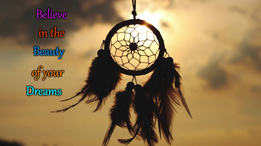 Native American Wisdom Believe In The Beauty Of Your Dreams - Imgflip