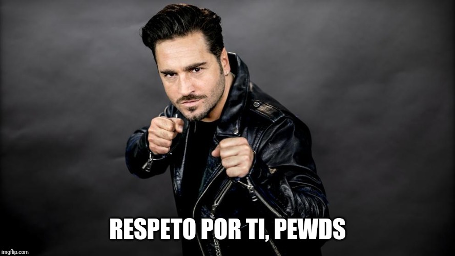 David Bustamante's Message to PewDiePie after loss against T-Series | RESPETO POR TI, PEWDS | image tagged in david bustamante,memes,spanish,pewdiepie,tseries,respect | made w/ Imgflip meme maker