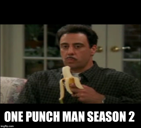 One Punch Man Season 2 Is Amazing | ONE PUNCH MAN SEASON 2 | image tagged in one punch man,anime | made w/ Imgflip meme maker