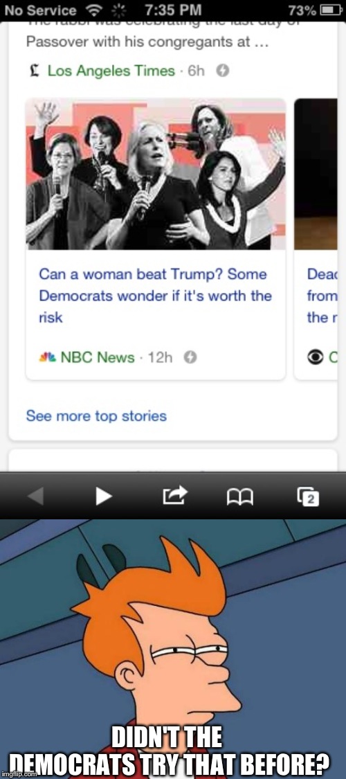 DIDN'T THE DEMOCRATS TRY THAT BEFORE? | image tagged in memes,futurama fry | made w/ Imgflip meme maker