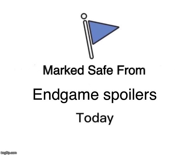 Marked Safe From | Endgame spoilers | image tagged in memes,marked safe from | made w/ Imgflip meme maker