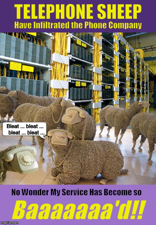 Telephone Sheep Have Infiltrated the Phone Company | image tagged in telephone sheep,jean luc cornec,memes,funny,sheep,phone company | made w/ Imgflip meme maker
