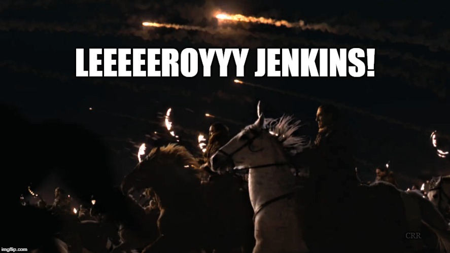 Dothraki Leeroy Jenkins | image tagged in dothraki,battle of winterfell,leeroy jenkins | made w/ Imgflip meme maker
