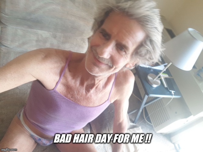 BAD HAIR DAY FOR ME !! | made w/ Imgflip meme maker