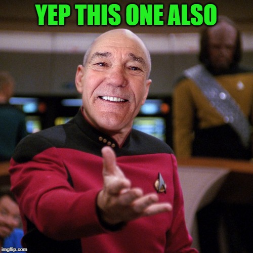 wtf picard kewlew | YEP THIS ONE ALSO | image tagged in wtf picard kewlew | made w/ Imgflip meme maker