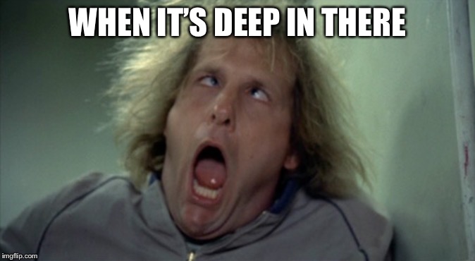 Scary Harry | WHEN IT’S DEEP IN THERE | image tagged in memes,scary harry | made w/ Imgflip meme maker
