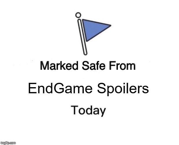 Marked Safe From | EndGame Spoilers | image tagged in memes,marked safe from | made w/ Imgflip meme maker